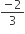 fraction numerator negative 2 over denominator 3 end fraction