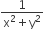 fraction numerator 1 over denominator straight x squared plus straight y squared end fraction