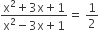fraction numerator straight x squared plus 3 straight x plus 1 over denominator straight x squared minus 3 straight x plus 1 end fraction equals space 1 half
