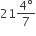 21 fraction numerator 4 degree over denominator 7 end fraction