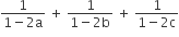fraction numerator 1 over denominator 1 minus 2 straight a end fraction space plus space fraction numerator 1 over denominator 1 minus 2 straight b end fraction space plus space fraction numerator 1 over denominator 1 minus 2 straight c end fraction