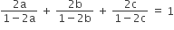 fraction numerator 2 straight a over denominator 1 minus 2 straight a end fraction space plus space fraction numerator 2 straight b over denominator 1 minus 2 straight b end fraction space plus space fraction numerator 2 straight c over denominator 1 minus 2 straight c end fraction space equals space 1