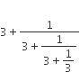 3 plus fraction numerator 1 over denominator 3 plus begin display style fraction numerator 1 over denominator 3 plus begin display style 1 third end style end fraction end style end fraction