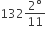 132 fraction numerator 2 degree over denominator 11 end fraction