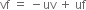 vf space equals space minus uv space plus space uf