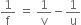 1 over straight f space equals space 1 over straight v minus 1 over straight u