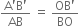 fraction numerator straight A apostrophe straight B apostrophe over denominator AB end fraction space equals space fraction numerator OB apostrophe over denominator BO end fraction