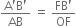 fraction numerator straight A apostrophe straight B apostrophe over denominator AB end fraction space equals space fraction numerator FB apostrophe over denominator OF end fraction