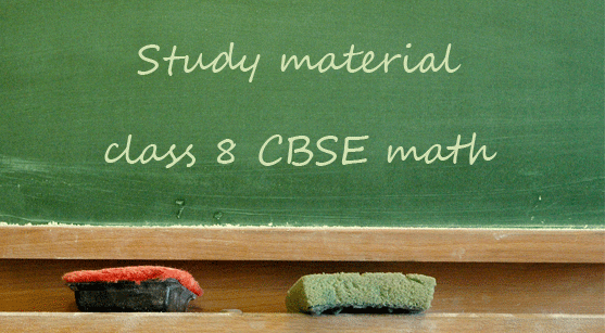 Study material-class-8-maths